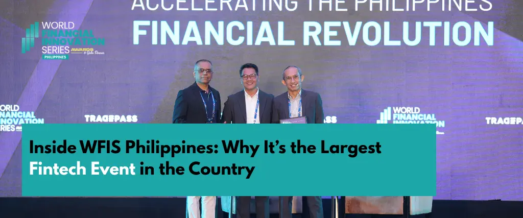 Inside WFIS Philippines: Why It’s the Largest Fintech Event in the Country