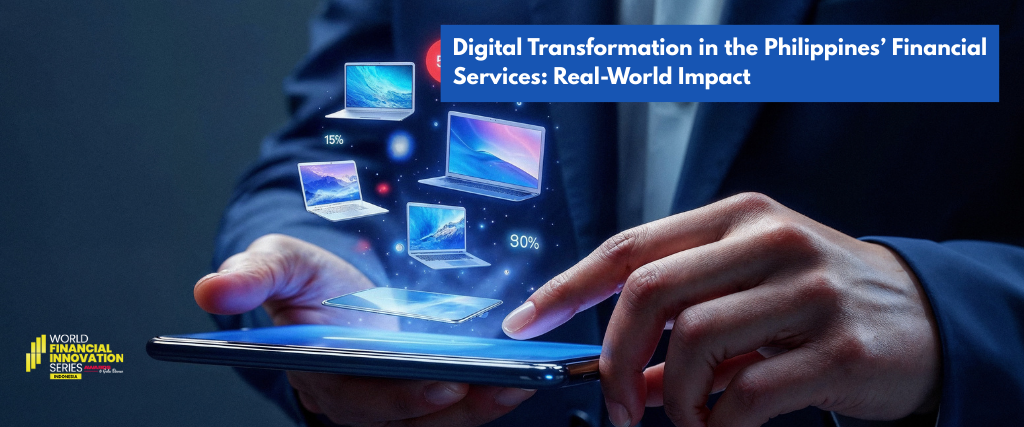 Digital Transformation in the Philippines’ Financial Services: Real-World Impact 