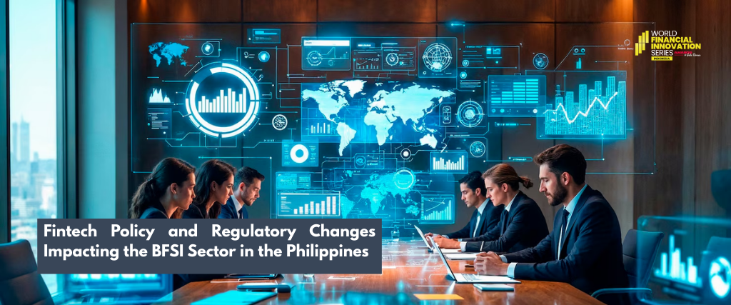 Fintech Policy and Regulatory Changes Impacting the BFSI Sector in the Philippines