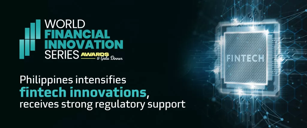 Philippines intensifies fintech innovations receives strong regulatory support 1 jpg