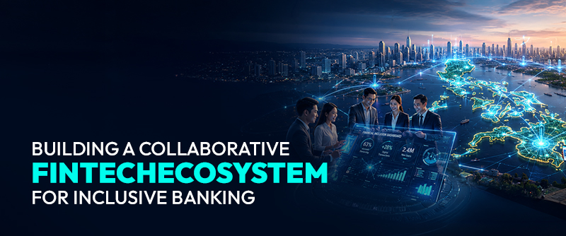 Building a Collaborative Fintech Ecosystem for Inclusive Banking 1 Building a Collaborative Fintech Ecosystem